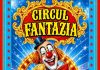 Circul Fantazia ajunge la Mediaș! Două ore de magie, foc și baloane de săpun